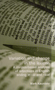 Variation And Change In The Lexicon A Corpusbased Analysis Of Adjectives In English Ending In Ic And Ical Kaunisto