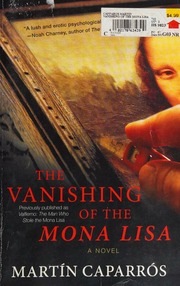The Vanishing Of The Mona Lisa A Novel Caparros Martin
