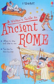 A Visitors Guide To Ancient Rome Based On The Travels Of Lucius Minimus Britanicus Sims