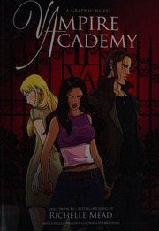 Vampire Academy A Graphic Novel Dragoon Leigh 1976 Vieceli