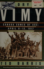 Victory At Vimy Canada Comes Of Age April 912 1917 Barris