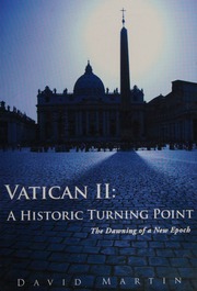 Vatican Ii A Historic Turning Point The Dawning Of A New Epoch David Martin