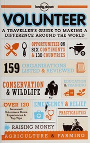 Volunteer A Travellers Guide To Making A Difference Around The World 3rd Ed Lonely Planet Publications Firm