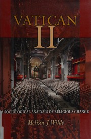 Vatican Ii A Sociological Analysis Of Religious Change Wilde