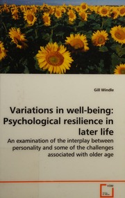 Variations In Wellbeing Psychological Resilience In Later Life Gill Windle
