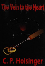 Vein To The Heart Holsinger C P