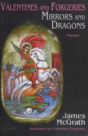 Valentines And Forgeries Mirrors And Dragons Poems Mcgrath