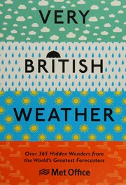 Very British Weather The Met Office Author Great Britain Meteorological Office