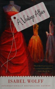 A Vintage Affair A Novel 1st Us Ed Wolff Isabel