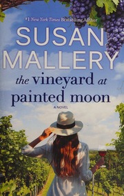 The Vineyard At Painted Moon A Novel Susan Mallery