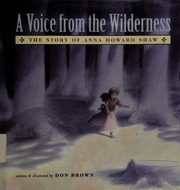 A Voice From The Wilderness The Story Of Anna Howard Shaw Brown