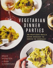 Vegetarian Dinner Parties 150 Meatless Meals Good Enough To Serve To Company Weinstein