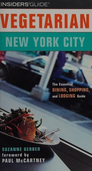 Vegetarian New York City The Essential Dining Shopping And Lodging Guide First Edition Edition Gerber
