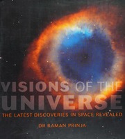 Visions Of The Universe The Latest Discoveries In Space Revealed Prinja