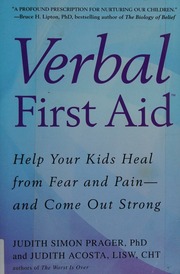 Verbal First Aid Help Your Kids Heal From Fear And Painand Come Out Strong Prager