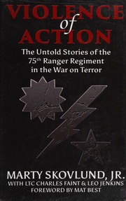 Violence Of Action The Untold Stories Of The 75th Ranger Regiment In The War On Terror First Edition Skovlund