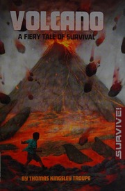 Volcano A Fiery Tale Of Survival Troupe Thomas Kingsley Author