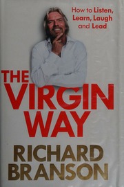 The Virgin Way How To Listen Learn Laugh And Lead Branson