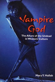 Vampire God The Allure Of The Undead In Western Culture Hallab