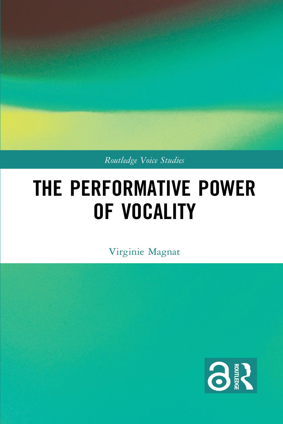 The Performative Power Of Vocality Virginie Magnat