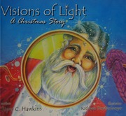 Visions Of Light A Christmas Story Hawkins Piper C Author