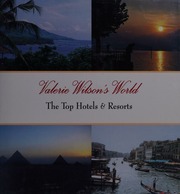 Valerie Wilsons World The Top Hotels Resorts Wilson Valerie Ann