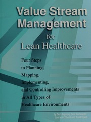 Value Stream Management For Lean Healthcare Four Steps To Planning Mapping Implementing And Controlling Improvements In All Types Of Healthcare Environments First Edition Tapping