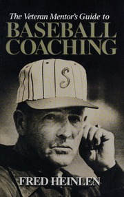 The Veteran Mentors Guide To Baseball Coaching Ltd 1st E Edition Heinlen