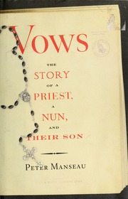 Vows The Story Of A Priest A Nun And Their Son Manseau Peter