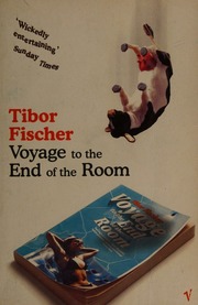 Voyage To The End Of The Room Fischer Tibor