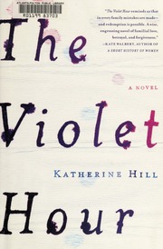 The Violet Hour A Novel None First Scribner Hardcover Edition Hill