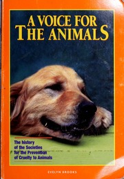 A Voice For The Animals The Story Of The Spca Brooks Evelyn