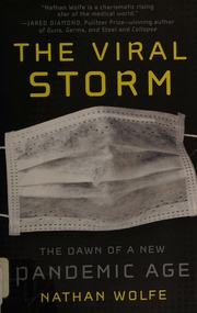 The Viral Storm The Dawn Of A New Pandemic Age Wolfe Nathan
