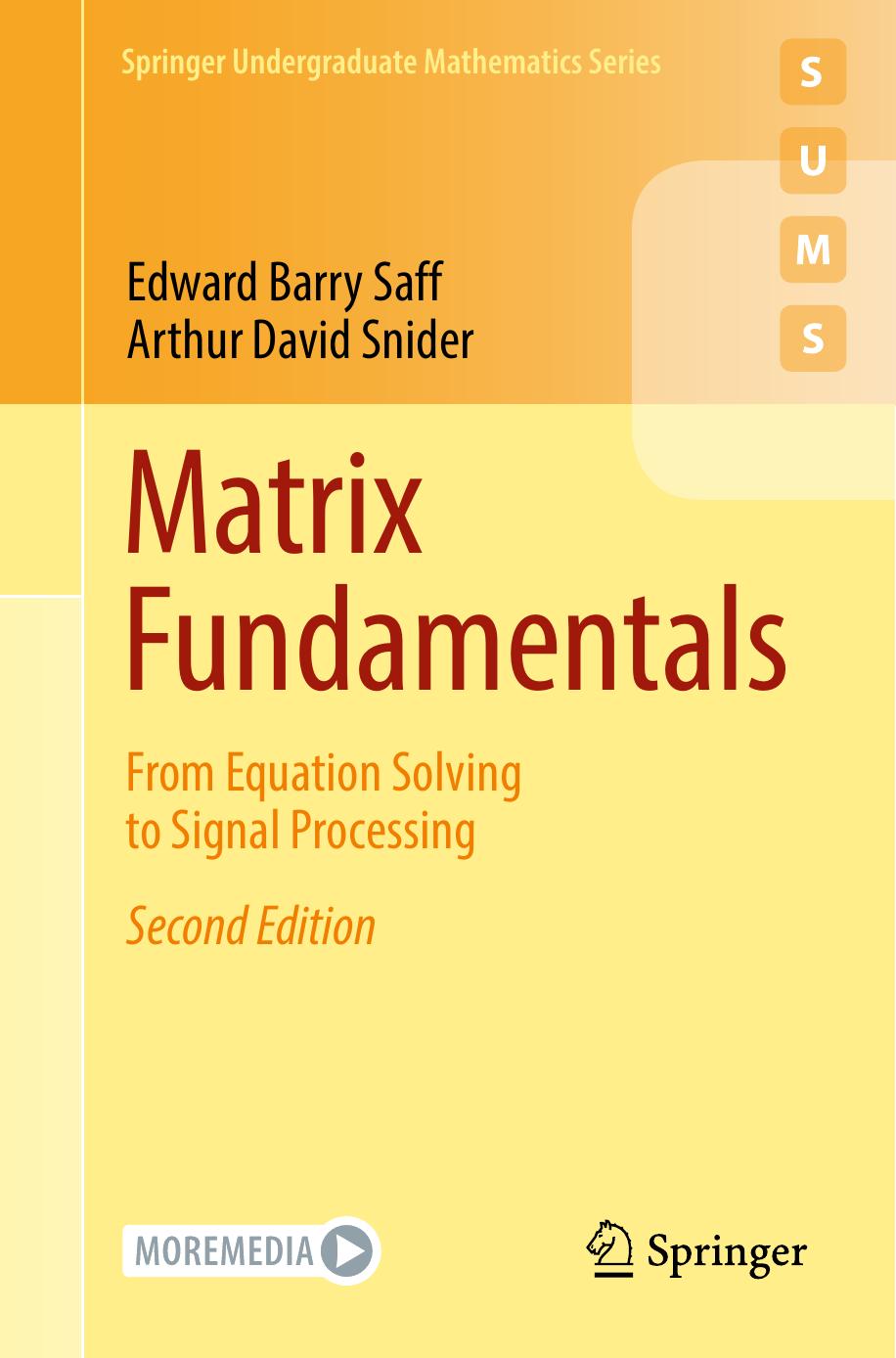 Matrix Fundamentals From Equation Solving To Signal Processing 2nd Edition Edward Barry Saff Arthur David Snider