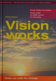 Vision Works From Vision To Action From Haiiti To One World In Diversity Wakeup Calls For Change Das Ganze Alles Muss Durch Lernen Wachsen The First Part Of An Answer To A Deep Question Hesse