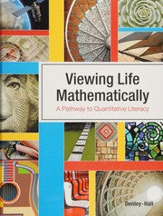 Viewing Life Mathematically A Pathway To Quantitative Literacy Denley