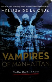 Vampires Of Manhattan The New Blue Bloods Coven First Editon De La Cruz