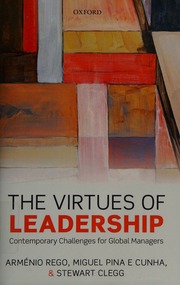 The Virtues Of Leadership Contemporary Challenges For Global Managers Rego