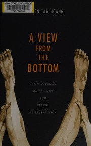 A View From The Bottom Asian American Masculinity And Sexual Representation Nguyen