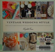 Vintage Wedding Style More Than 25 Simple Projects And Endless Inspiration For Designing Your Big Day Demos