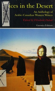 Voices In The Desert An Anthology Of Arabiccanadian Women Writers 1st Ed Dahab