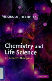 Visions Of The Future Chemistry And Life Science Thompson J M T