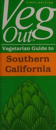 Veg Out Vegetarian Guide To Southern California Siegel Kathy Lynn