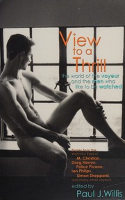 A View To A Thrill The World Of The Voyeur And The Men Who Like To Watched A New Collection Of Erotic Tales Willis