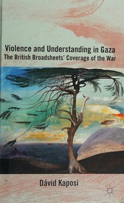 Violence And Understanding In Gaza The British Broadsheets Coverage Of The War Kaposi
