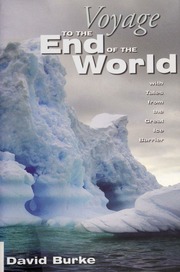 Voyage To The End Of The World With Tales From The Great Ice Barrier Burke