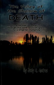 The Valley Of The Shadow Of Death A Mothers Journey Through The Dark Days Of Grief To A Brighter Tomorrow Andres