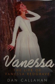 Vanessa The Life Of Vanessa Redgrave First Pegasus Books Edition Callahan