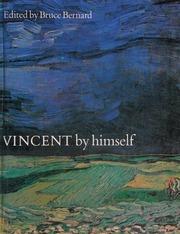 Vincent By Himself A Selection Of His Paintings And Drawings Together With Extracts From His Letters Gogh