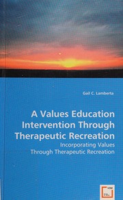 A Values Education Intervention Through Therapeutic Recreation Incorporating Values Through Therapeutic Recreation Lamberta